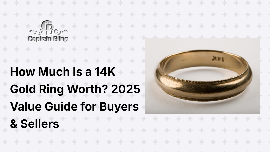 How Much Is a 14K Gold Ring Worth? 2025 Value Guide for Buyers & Sellers